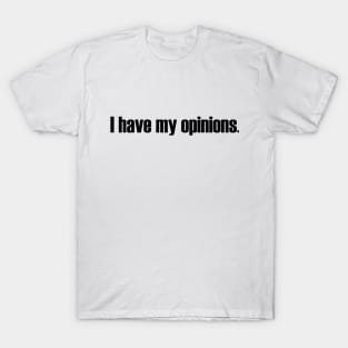 Opinions T-Shirt